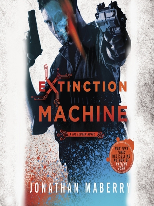 Title details for Extinction Machine by Jonathan Maberry - Available